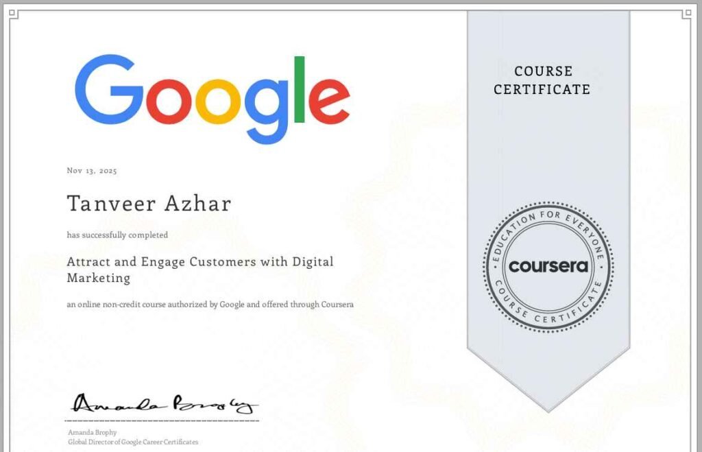 Google Digital Marketing Certificate awarded to Tanveer Azhar for completing the course "Attract and Engage Customers with Digital Marketing" on Coursera.